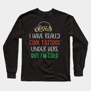 Leopard Hat Tattoos Girl Lover - Cool Tattoos Under Here But I'm Cold - Christmas Tattoos Gift Lover Long Sleeve T-Shirt